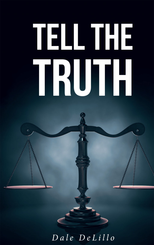 Dale DeLillo's New Book 'Tell the Truth' is a Contemplative Tale That Reveals the Dirty Game Behind the Battle for a Child's Custody